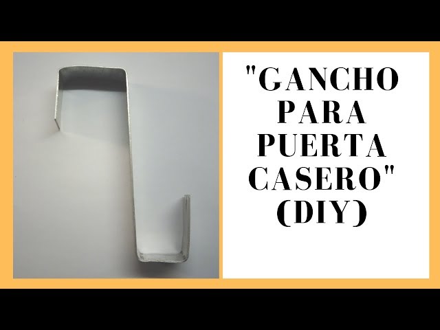 EN ESTE VIDEO VAMOS A VER CÓMO CONSTRUIR FÁCILMENTE UN GANCHO PARA PUERTA.