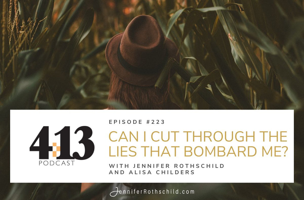 Can I Cut Through the Lies That Bombard Me? With Alisa Childers [Episode 223]