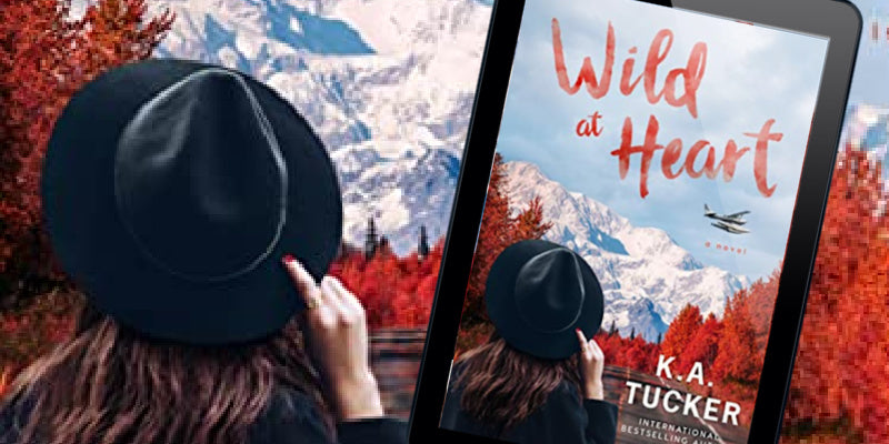 Wild at Heart by K.A. Tucker