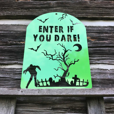 ENTER IF YOU DARE - Spooky Halloween Metal Sign